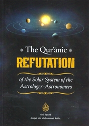 The Quranic Refutation of the Solar System of the Astrologer